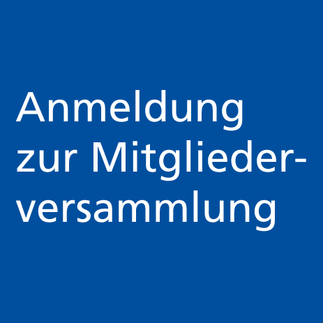 Weisse Schrift auf blauem Hintergrund: Anmeldung zur Mitgliederversammlung