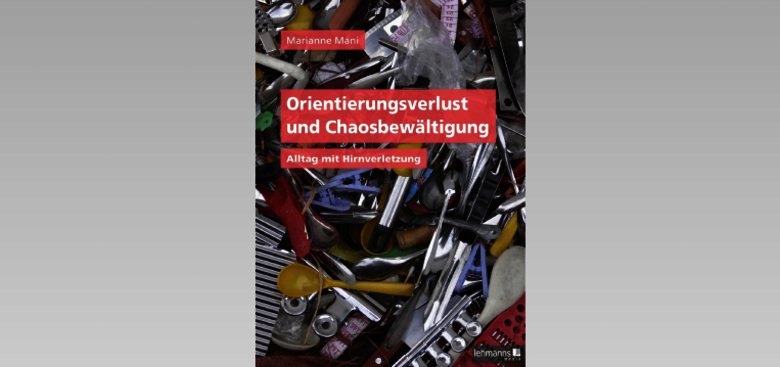 Titelseite des Buches "Orientierungsverlust und Chaosbewältigung" von Marianne Mani Titelseite des Buches "Orientierungsverlust und Chaosbewältigung" von Marianne Mani