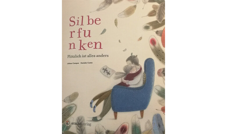 Das neue Kinderbuch «Silberfunken – Plötzlich ist alles anders».