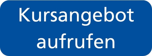 Button mit der Aufschrift: Kursangebot aufrufen